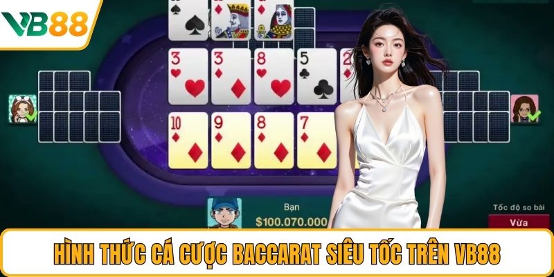 Hình thức cá cược Baccarat siêu tốc trên VB88 Hình thức cá cược Baccarat siêu tốc trên VB88