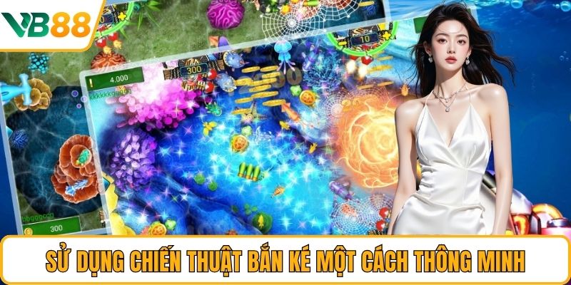 Sử dụng chiến thuật bắn ké một cách thông minh Sử dụng chiến thuật bắn ké một cách thông minh